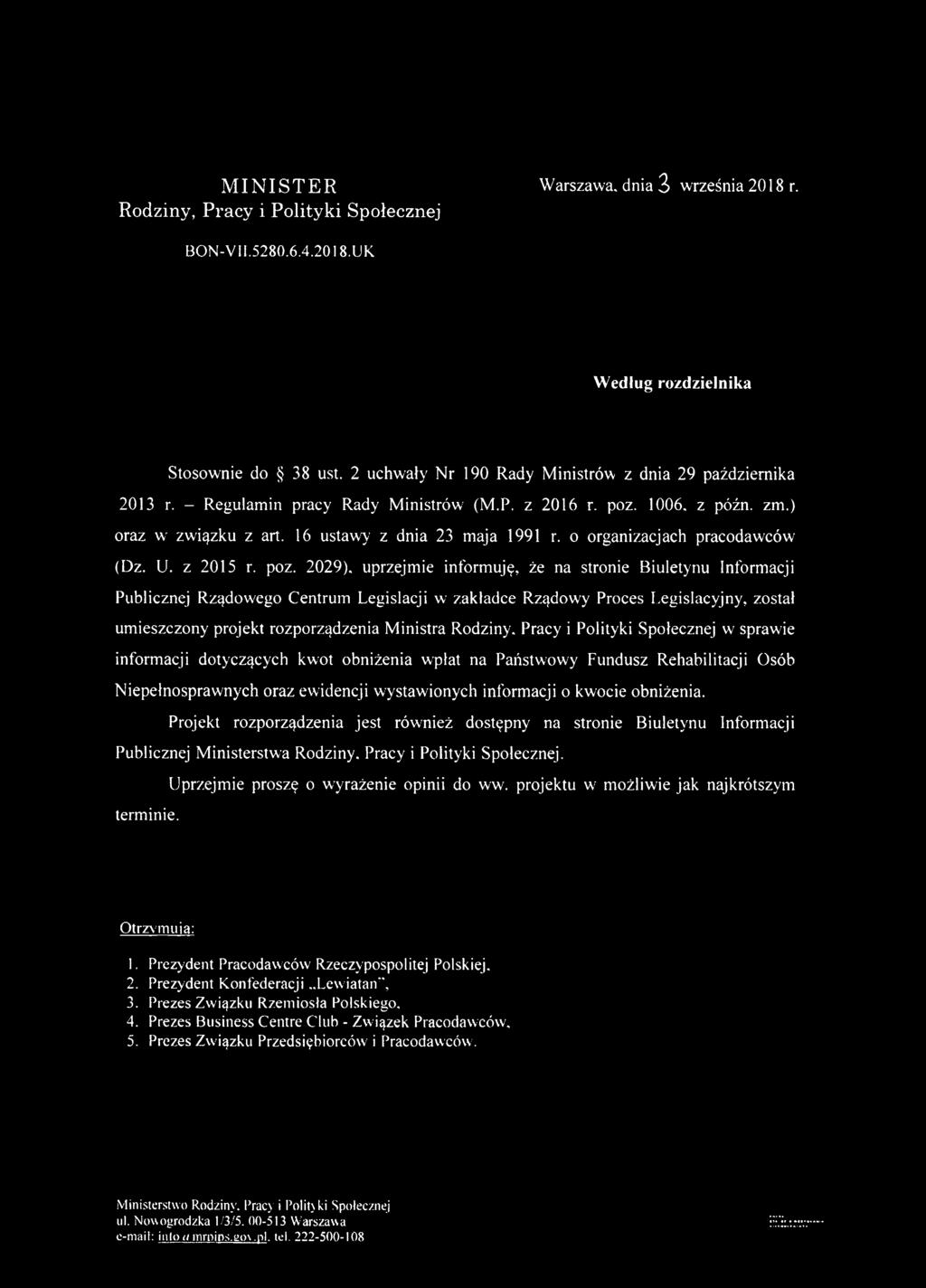 uprzejm ie inform uję, że na stronie Biuletynu Informacji Publicznej Rządowego Centrum Legislacji w zakładce Rządowy Proces Legislacyjny, został um ieszczony projekt rozporządzenia M inistra Rodziny.