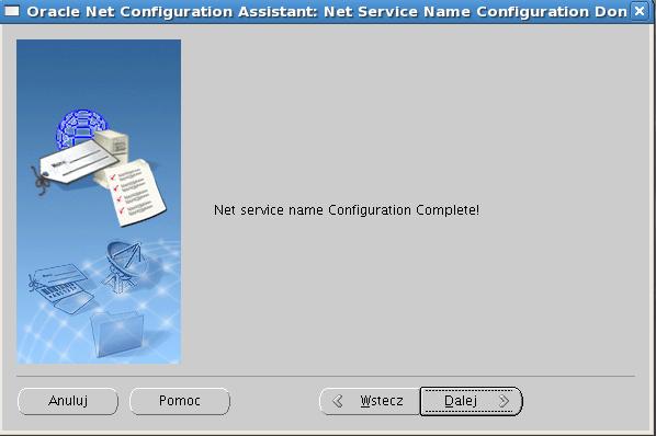 14. Opuść narzędzie, wybierając przycisk Zakończ. 15. Podejrzyj zawartość pliku tnsnames.ora, zawierającego specyfikacje zdalnych baz danych (nazwy usług i odpowiadające im parametry połączenia).