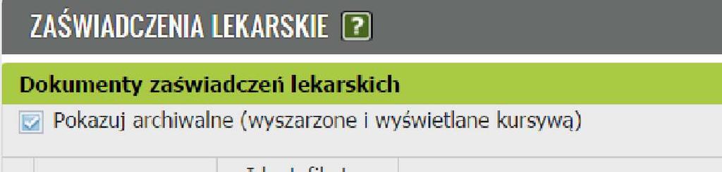 27 Pobranie dokumentów e-zla z PUE Zwolnienia przeniesione do archiwum są usunięte z bieżącego widoku, ale można