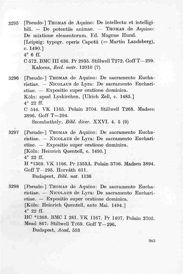 3295 [Pseudo-] THOMAS de Aquino: De intellectu et intelligibili. De potentiis animae. THOMAS de Aquino: De mixtione elementorum. Ed. Magnus Hund. [Leipzig: typogr.
