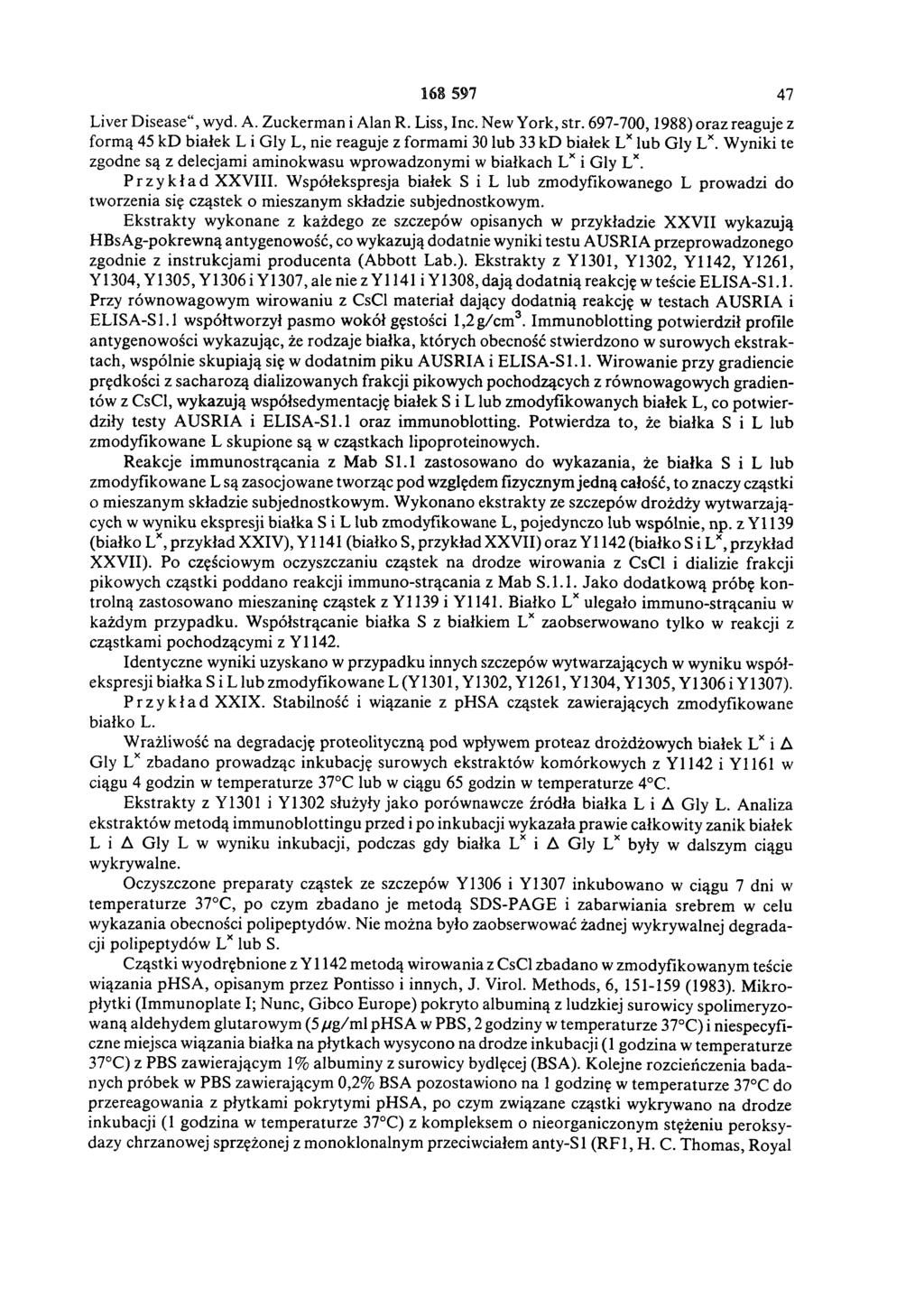 168 597 47 Liver Disease, wyd. A. Zuckerm an i Alan R. Liss, Inc. New York, str. 697-700,1988) oraz reaguje z form ą 45 kd białek L i Gly L, nie reaguje z form am i 30 lub 33 kd białek Lx lub Gly Lx.