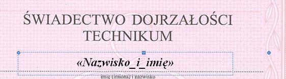 ma Krok 4: Napisz list Ustawiając się kursorem w odpowiednie miejsce na szablonie świadectwa np.