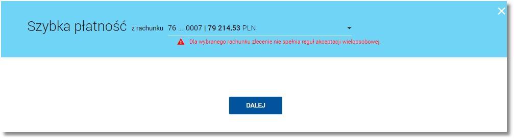 realizacji przelewu PayByNet możliwa jest wyłącznie w przypadku, gdy użytkownik zalogowany do systemu ma możliwość akceptacji jednoosobowej dyspozycji.