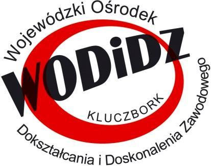 WOJEWÓDZKI OŚRODEK DOKSZTAŁANIA I DOSKONALENIA ZAWODOWEGO W KLUZORKU KOORDYNATOR KSZTAŁENIA ZAWODOWEGO MŁODOIANYH WOJEWÓDZTWA OOLSKIEGO 46-200 Kluczbork, ul. M. Konopnickiej 11 tel./fax.