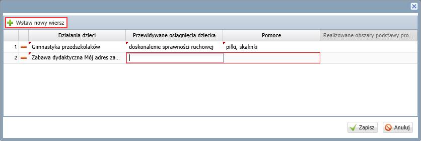 W oknie tym poszczególne działania i osiągnięcia dzieci opisuje się w kolejnych wierszach. Wiersze do tabeli dodaje się za pomocą przycisku Wstaw nowy wiersz.