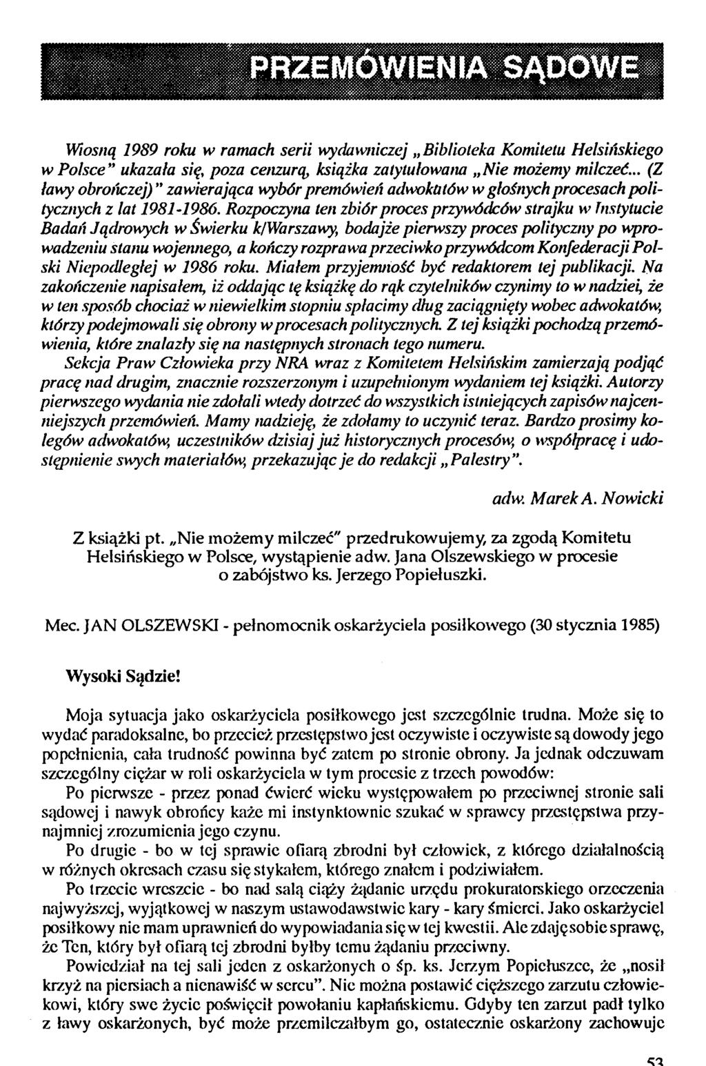 PRZEMÓWIENIA SĄDOW E yśa'y6v:-\-ysykw-vl'y:-y:-yv& Wiosną 1989 roku w ramach serii wydawniczej Biblioteka Komitetu Helsińskiego w Polsce ukazała się, poza cenzurą, książka zatytułowana Nie możemy