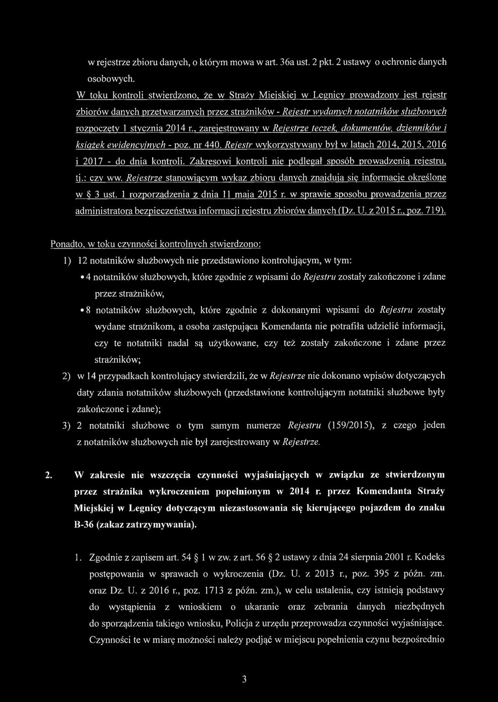 r., zarejestrowany w Rejestrze teczek, dokumentów, dzienników i książek ewidencyjnych - poz. nr 440. Rejestr wykorzystywany był w latach 2014, 2015, 2016 i 2017 - do dnia kontroli.