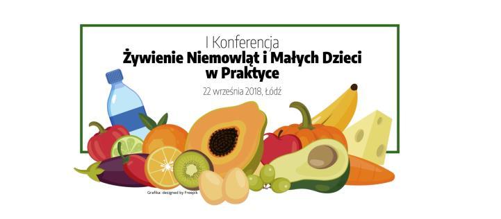 REGULAMIN konferencji ŻWYIENIE NIEMOWLĄT I MAŁYCH DZIECI W PRAKTYCE, 22 września 2018 r. I. POSTANOWIENIA OGÓLNE 1.