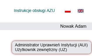 1. Nawigacja w AZU Główny panel w aplikacji AZU jest zawsze dostępny na górze ekranu i podzielony jest na 2 sekcje: Funkcjonalność menu nawigacyjnego dopasowana jest do roli użytkownika.