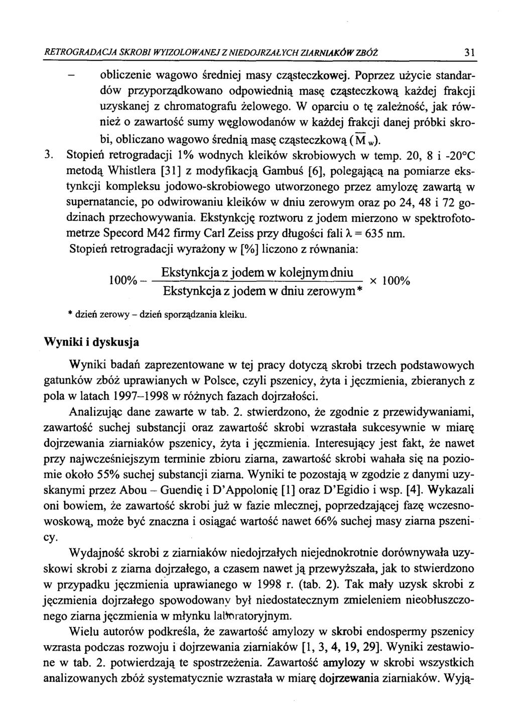 RETROGRADACJA SKROBI WYIZOLOWANEJ Z NIEDOJRZAŁYCH ZIARNIAKÓW ZBÓŻ 31 - obliczenie wagowo średniej masy cząsteczkowej.