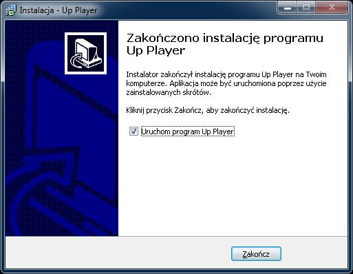 W oknie Zakończono instalację programu Up Player należy kliknąć przycisk Zakończ