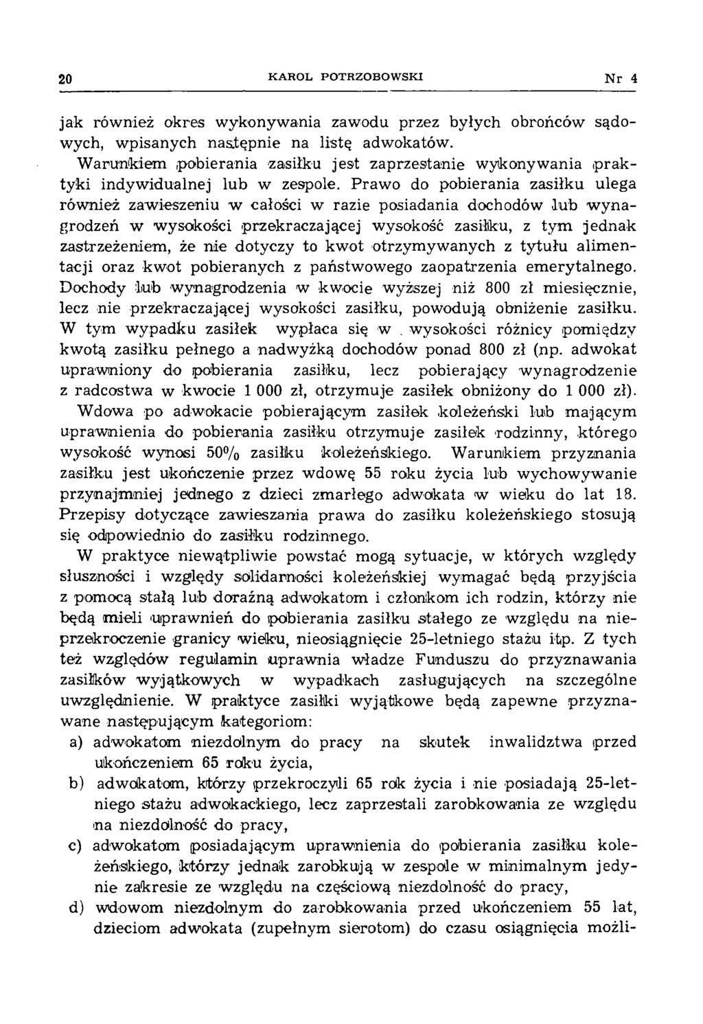 20 KAROL POTRZOBOW SKI Nr 4 jak również okres wykonywania zawodu przez byłych obrońców sądowych, wpisanych następnie na listę adwokatów. W arunkiem.