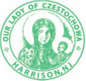 OUR LADY OF CZESTOCHOWA ROMAN CATHOLIC PARISH 115 South Third Street Harrison, NJ 07029 Tel: 9734832255, Fax: 9734834688 Email: