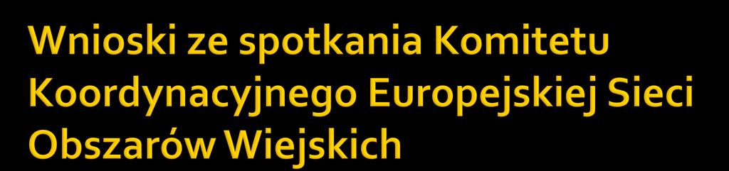 Odejście od agrocentrycznego podejścia w funduszach rolnych/wiejskich Poszerzenie autonomii