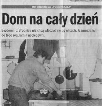 Historia wsparcia 2004 Brodnickie Centrum Caritas przejęło prowadzenie noclegowni dla osób bezdomnych w Brodnicy. Noclegownia zlokalizowana była na ulicy Ustronie w budynku dawnej cegielni.