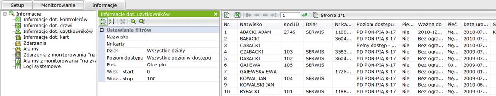 5.3 Informacje dotyczące użytkowników Ustawienia filtrów Aby wyświetlić informacje dotyczące zdefiniowanych w systemie użytkowników, należy kliknąć na ikonie lupy.