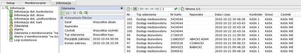 5.5 Raport dotyczący zdarzeń Ustawienia filtrów Aby wyświetlić raport dotyczący wszystkich zdarzeń w systemie należy kliknąć na ikonie lupy. W oknie poniżej wyświetlane są pola filtrów.