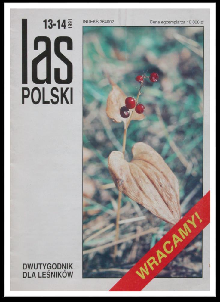 Komercyjne wydawnictwo Czasopismo jest dwutygodnikiem od 1956 roku. W połowie 1991 r. zaistniało zagrożenie zniknięcia Lasu Polskiego z rynku wydawniczego.