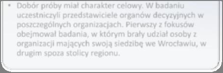 29) w związku ze znaczą liczbą organizacji zlokalizowanych we Wrocławiu, przeprowadzono w tym mieście 2 wywiady Raport potrzeb i możliwości podmiotów integracyjno społecznych W ramach