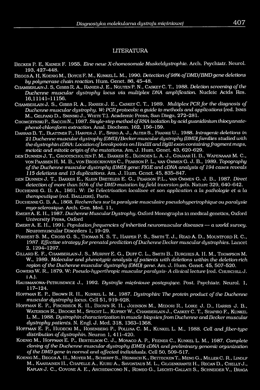 , R a n i e r J. E., N g u y e n P. N., C a s k e y C. T., 1988. Deletion screening of the Duchenne muscular dystrophy locus via multiplex DNA amplification Nucleic Acids Res. 16,11141-11156.