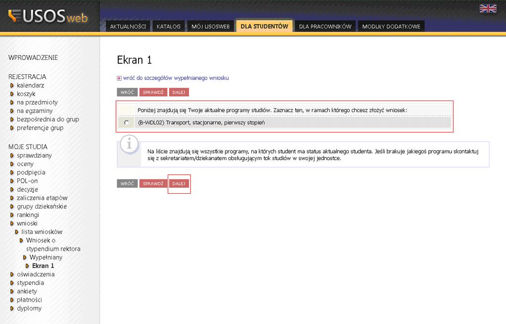 Ekran 1 Należy zaznaczyć aktualny program, na którym chcemy uzyskać stypendium i zatwierdzić guzikiem DALEJ Jeżeli wybór