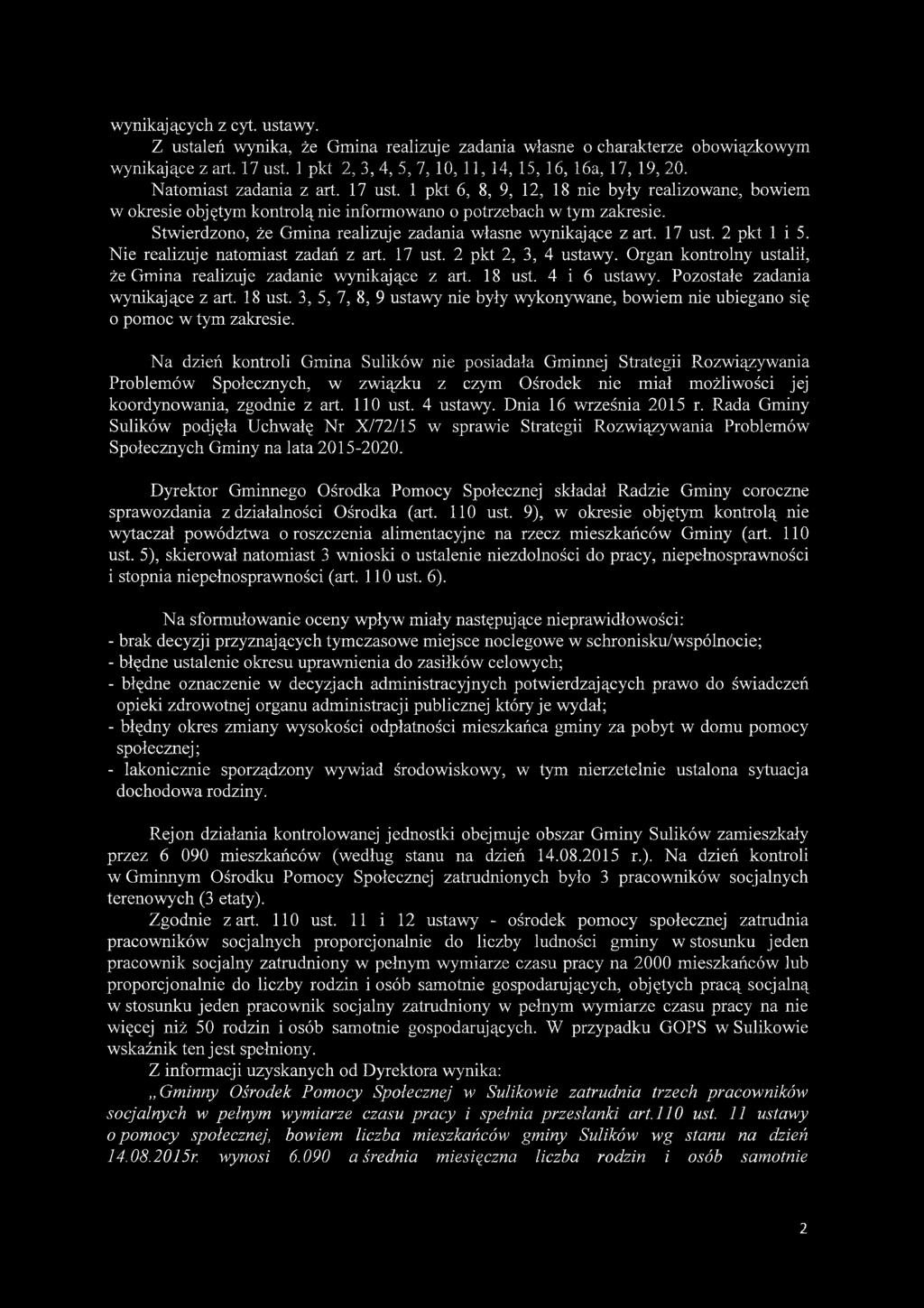 Stwierdzono, że Gmina realizuje zadania własne wynikające z art. 17 ust. 2 pkt 1 i 5. Nie realizuje natomiast zadań z art. 17 ust. 2 pkt 2, 3, 4 ustawy.