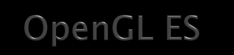 OpenGL 1.3 OpenGL ES 1.