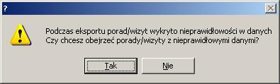 JeŜeli podczas eksportowania danych wykryte zostaną nieprawidłowości wyświetlone zostanie poniŝsze ostrzeŝenie. W takim przypadku kaŝdą z pozycji naleŝy poddać edycji.