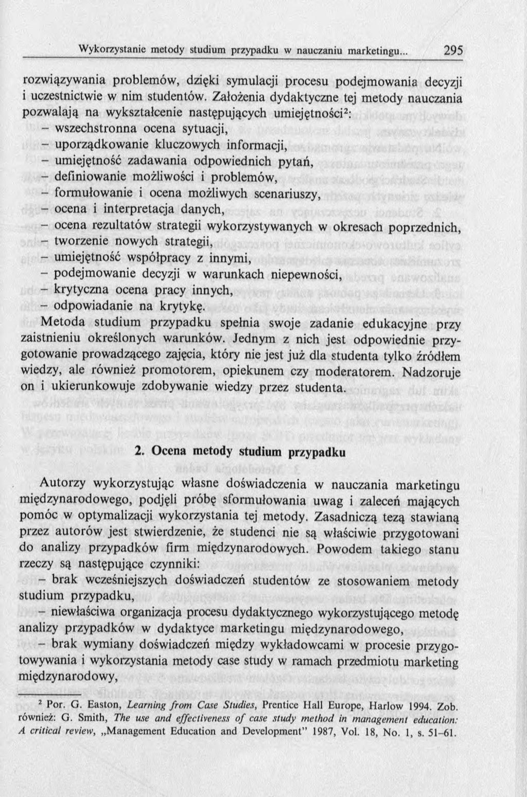 rozwiązywania problem ów, dzięki symulacji procesu podejm ow ania decyzji i uczestnictwie w nim studentów.