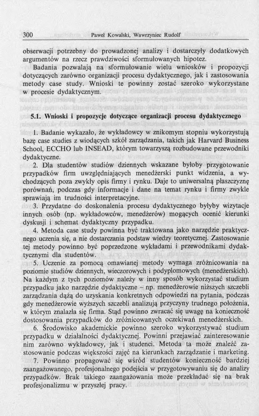 obserwacji potrzebny do prowadzonej analizy i dostarczyły dodatkow ych argum entów n a rzecz praw dziw ości sform ułow anych hipotez.
