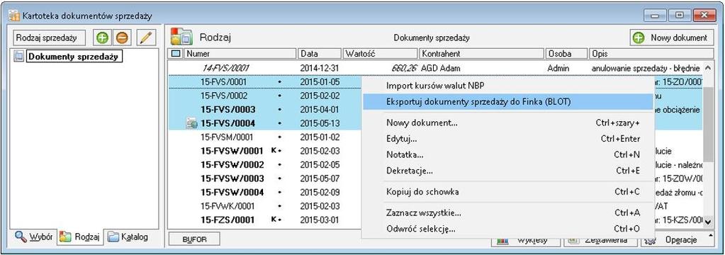 Uruchomienie dodatku - eksport sprzeda Eksport dokumentów sprzeda y: W "Kartotece dokumentów sprzeda y" z menu podr cznego, nale y wybra "Eksportuj dokumenty sprzeda y do Finka (BLOT)".