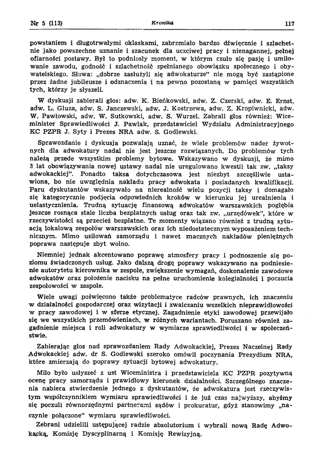 Nr 5 (113) K ronika 117 p ow staniem i długotrw ałym i oklaskam i, zabrzm iało bardzo dźw ięcznie i szlachetnie jako powszechne uznanie i szacunek dla uczciwej pracy i nienagannej, pełnej ofiarności