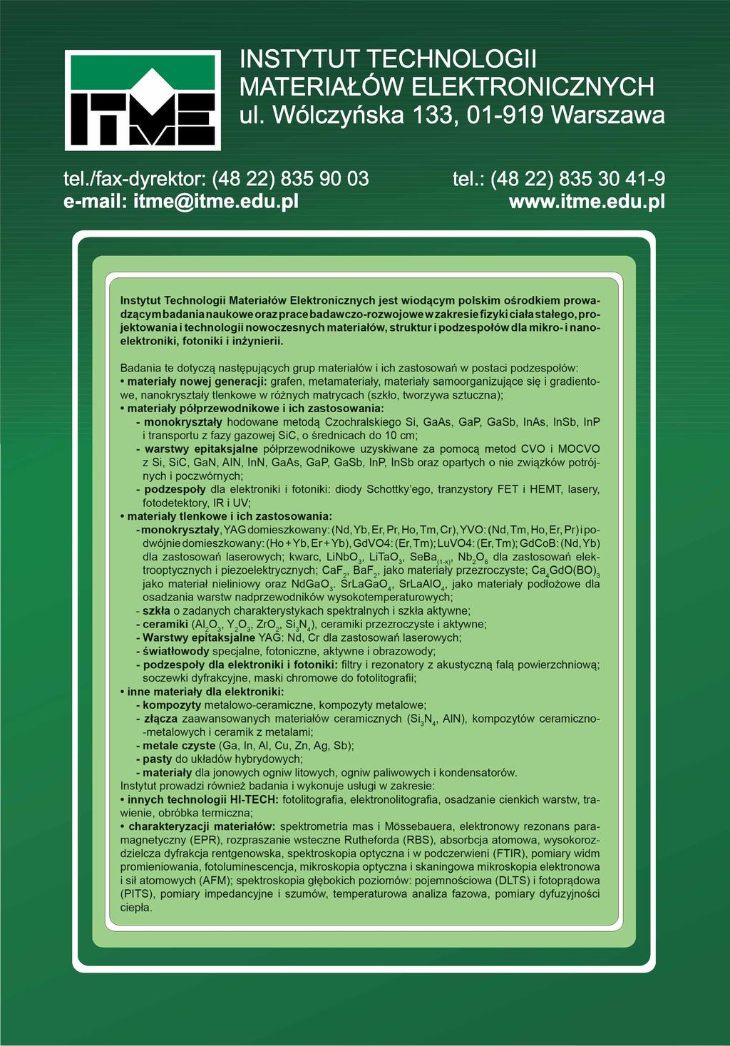 INSTYTUT TECHNOLOGII MATERIAŁÓW ELEKTRONICZNYCH ul. Wólczyńska 133, 01-919 Warszawa tel./fax-dyrektor: (48 22) 835 90 03 e-mail: itme@itme.edu.