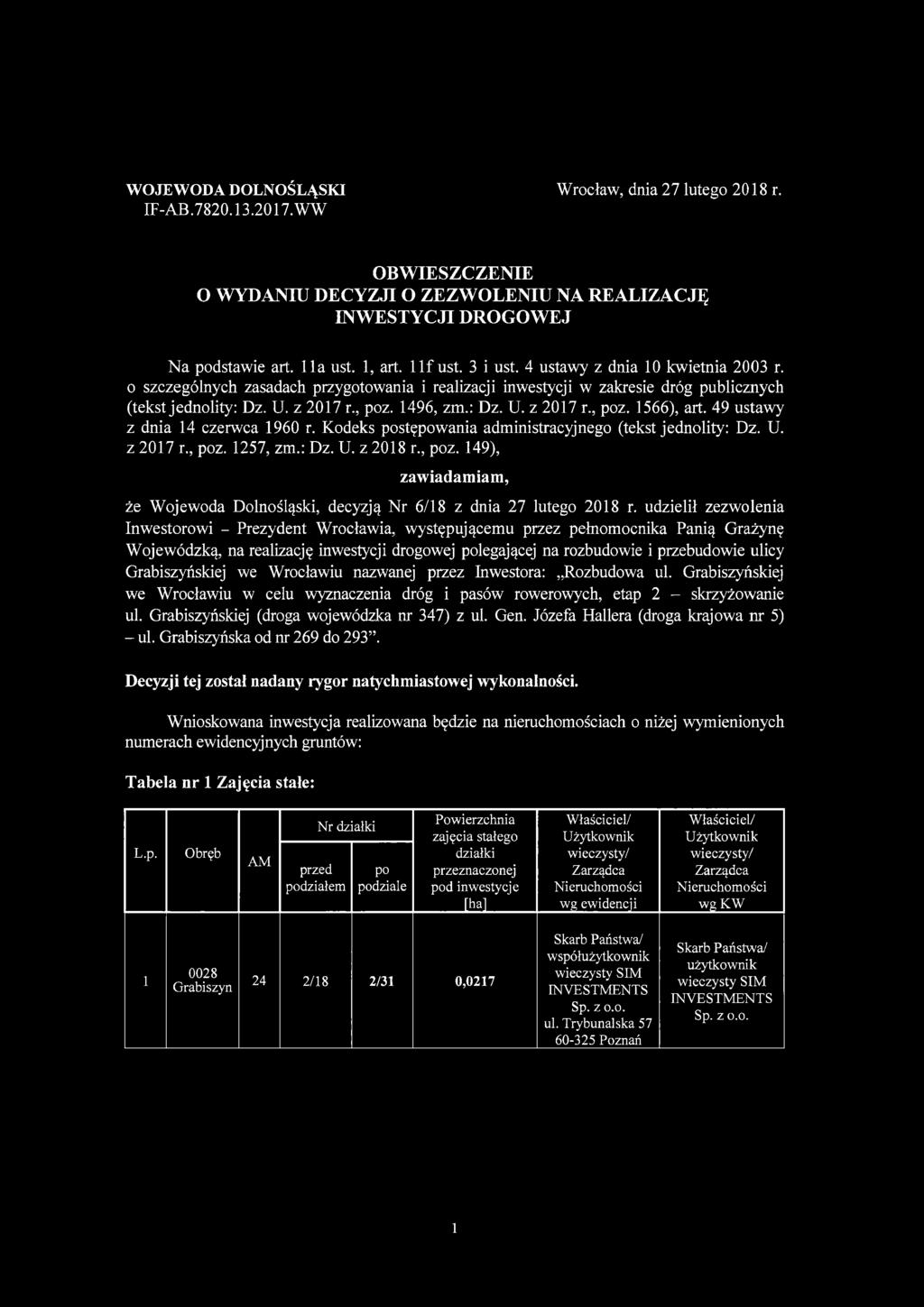 49 ustawy z dnia 4 czerwca 960 r. Kodeks postępowania administracyjnego (tekst jednolity: Dz. U. z 07 r., poz. 57, zm.: Dz. U. z 08 r., poz. 49), zawiadamiam, że Wojewoda Dolnośląski, decyzją Nr 6/8 z dnia 7 lutego 08 r.