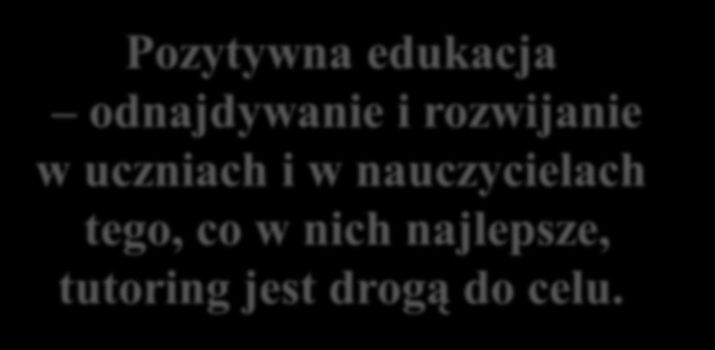 najlepsze, tutoring jest drogą do celu.