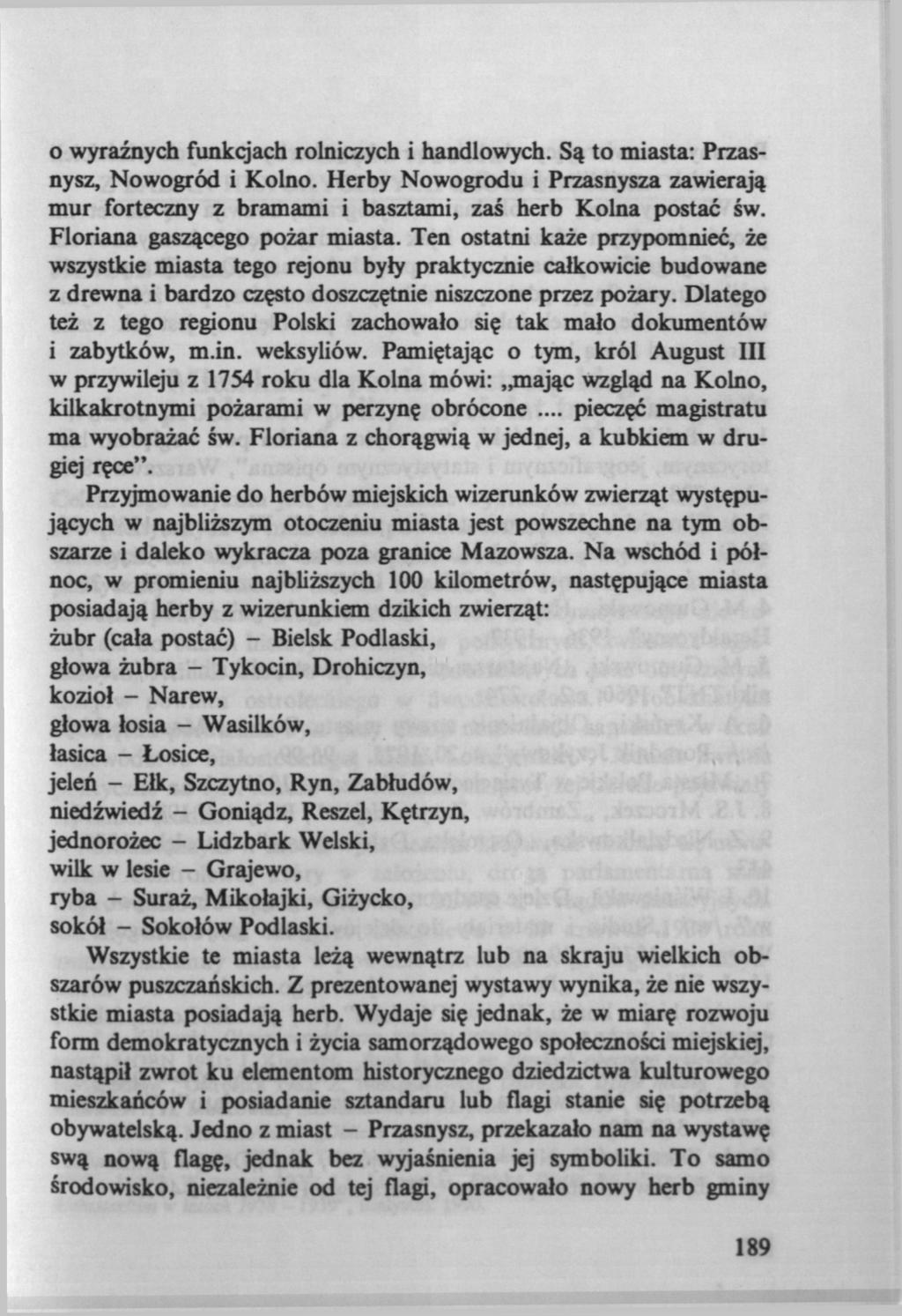 0 wyraźnych funkcjach rolniczych i handlowych. Są to miasta: Przasnysz, Nowogród i Kolno. Herby Nowogrodu i Przasnysza zawierają mur forteczny z bramami i basztami, zaś herb Kolna postać św.