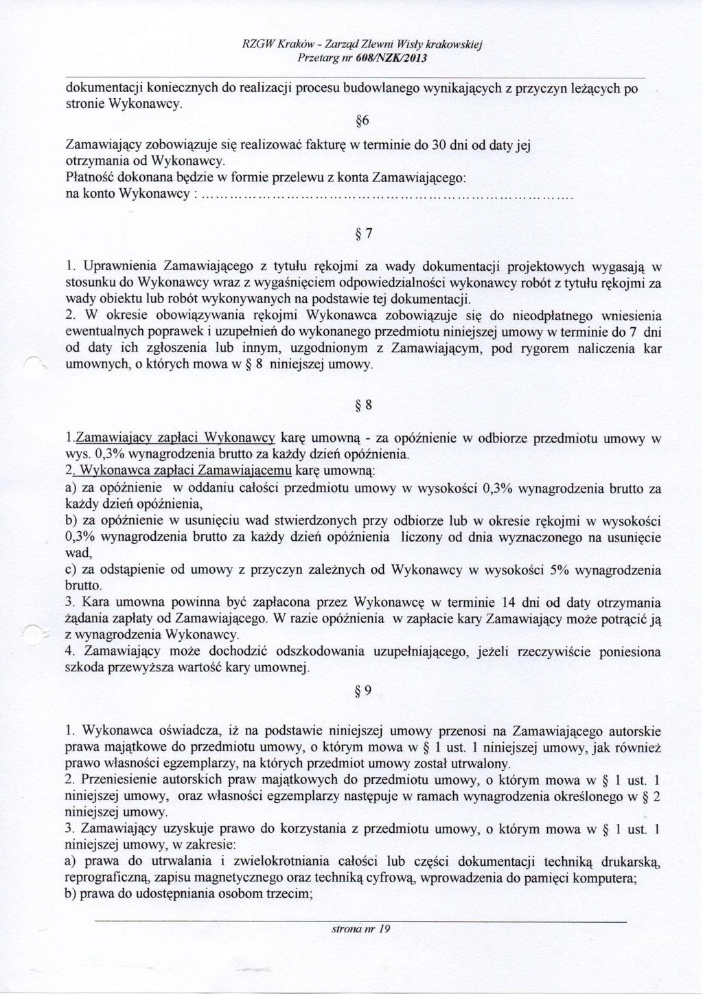 dokumentacji koniecznych do realizacji procesu budowlanego wynikających z przyczyn leżących po stronie Wykonawcy.