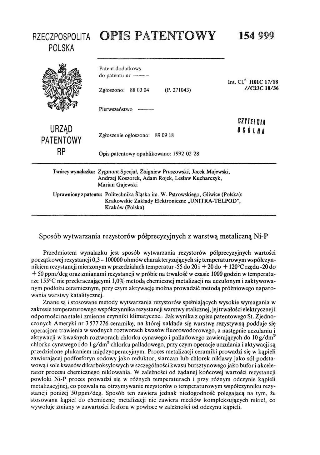 RZECZPOSPOLITA POLSKA OPIS PATENTOWY 154 999 Patent dodatkowy do patentu n r - - - Zgłoszono: 88 03 04 (P. 271043) Int. Cl.