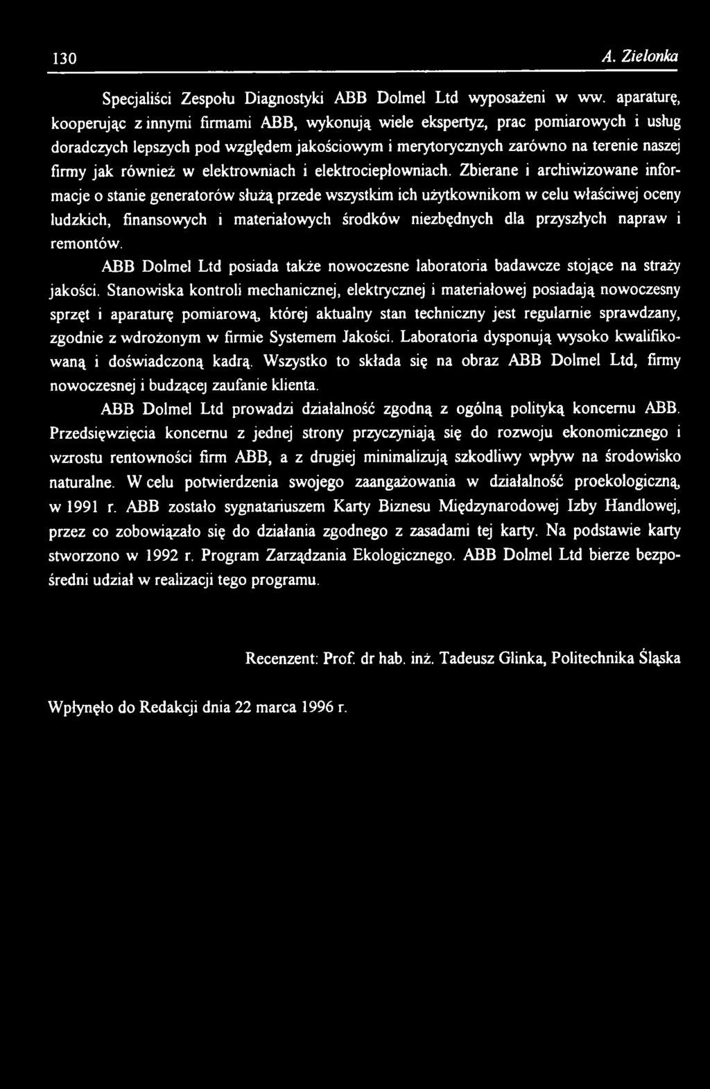 i remontów. ABB Dolmel Ltd posiada także nowoczesne laboratoria badawcze stojące na straży jakości.