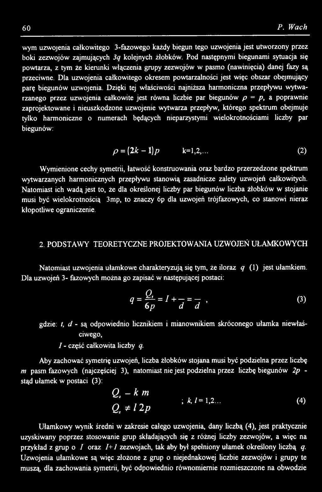 przepływ, którego spektrum obejmuje tylko harmoniczne o numerach będących nieparzystymi wielokrotnościami liczby par biegunów: p = [ 2 k - l) p k=l,2,.