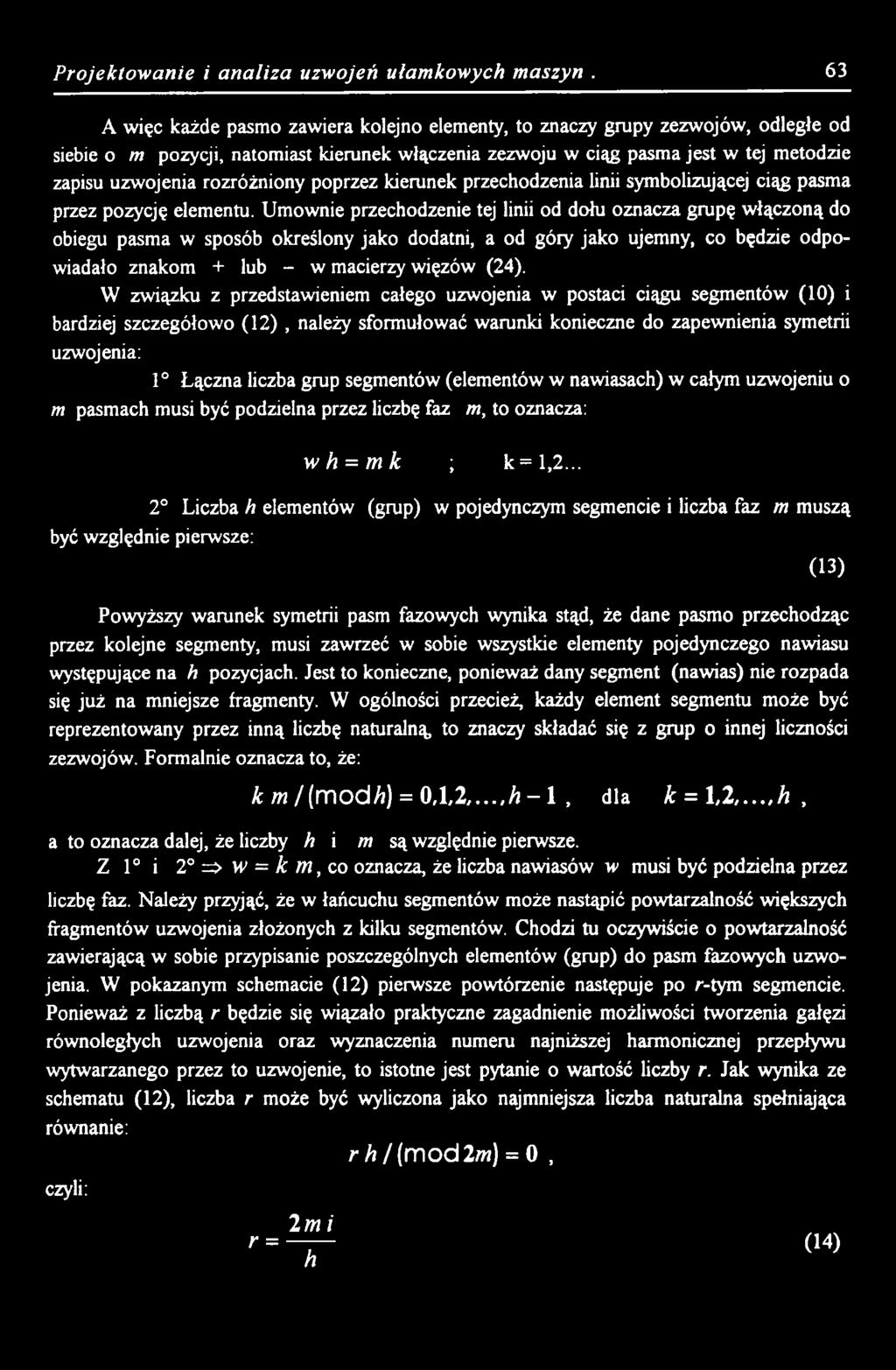rozróżniony poprzez kierunek przechodzenia linii symbolizującej ciąg pasma przez pozycję elementu.