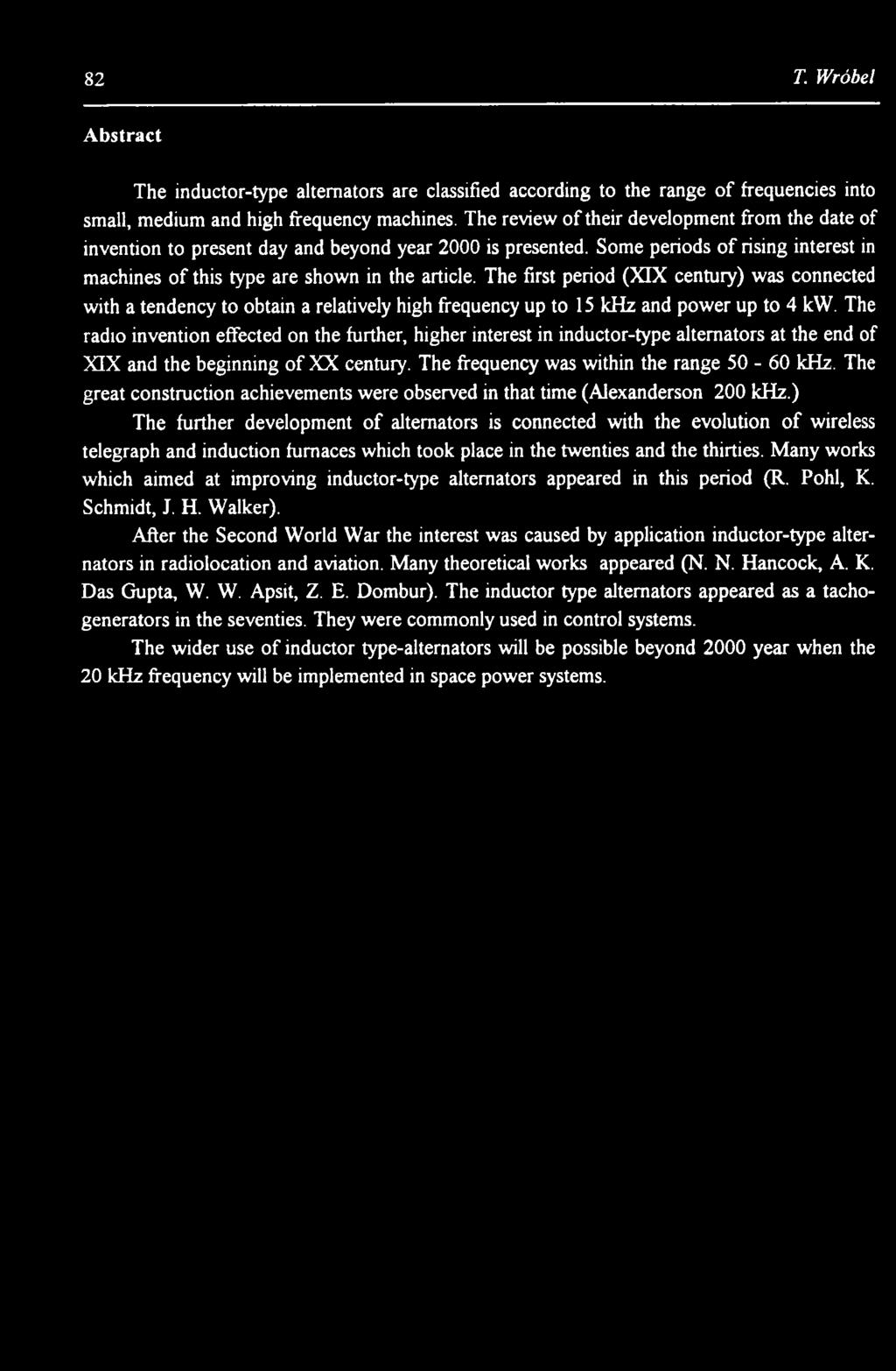 The great construction achievements were observed in that time (Alexanderson 200 khz.