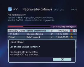 Nakładające się nagrania Nagrywarka cyfrowa UPC Mediabox umożliwia zaplanowanie jednoczesnego nagrywania dwóch nakładających się programów.