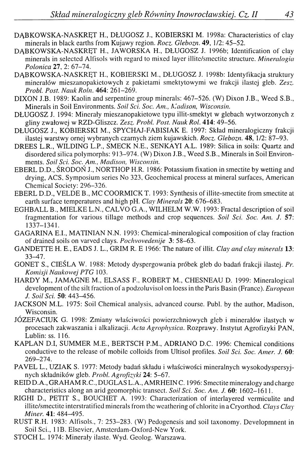 Skład m ineralogiczny gleb R ów niny Inow rocław skiej. Cz. II 43 D Ą B K O W SK A -N A SK R ĘT H., DŁU GOSZ J., KOBIERSKI M.