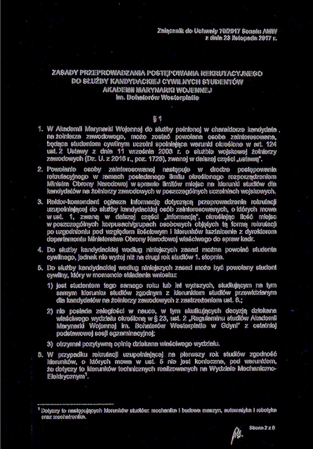 Załącznik do Uchwały 70/2017 Senatu AMW z dnia 23 listopada 2017 r. ZASADY PRZEPROWADZANIA POSTĘPOWANIA REKRUTACYJNEGO DO SŁUŻBY KANDYDACKIEJ CYWILNYCH STUDENTÓW AKADEMII MARYNARKI WOJENNEJ im.