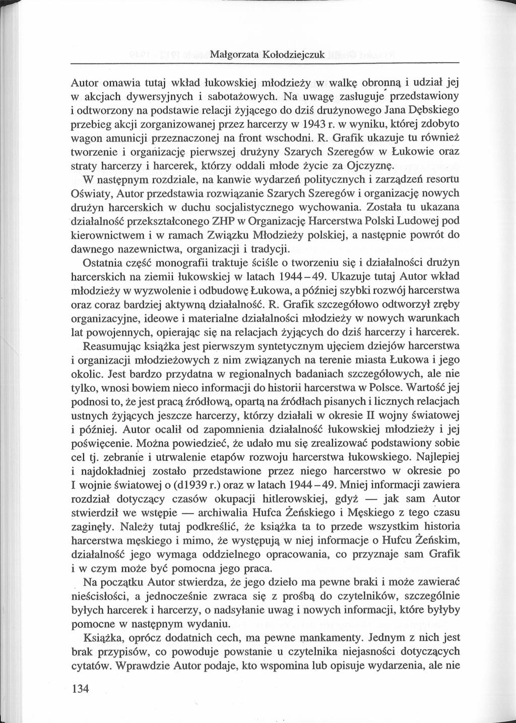 Małgorzata Kołodziejczuk Autor omawia tutaj wkład łukowskiej młodzieży w walkę obronną i udział jej w akcjach dywersyjnych i sabotażowych.