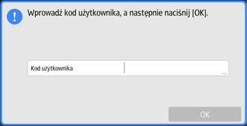 2. Wprowadzenie Logowanie do urządzenia Gdy wyświetlany jest ekran autoryzacji Jeśli włączona jest opcja Autoryzacja podstawowa, Autoryzacja Windows lub Autoryzacja LDAP, na wyświetlaczu pojawi sie