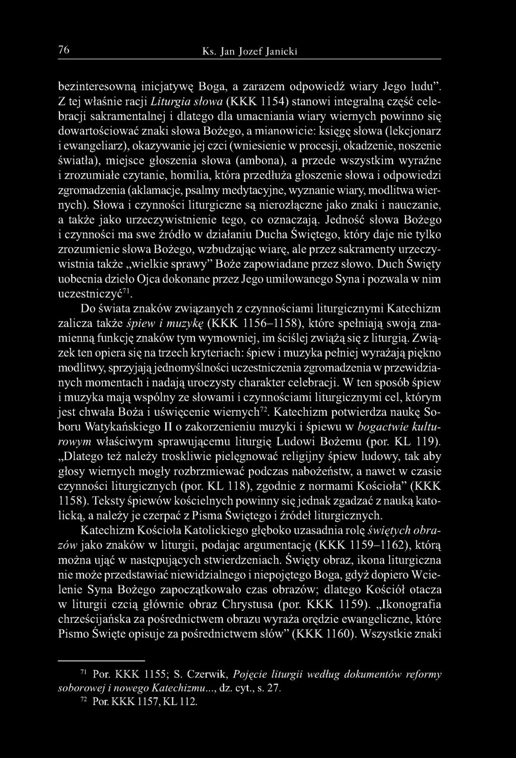 księgę słowa (lekcjonarz i ewangeliarz), okazywanie jej czci (wniesienie w procesji, okadzenie, noszenie światła), miejsce głoszenia słowa (ambona), a przede wszystkim wyraźne i zrozumiałe czytanie,