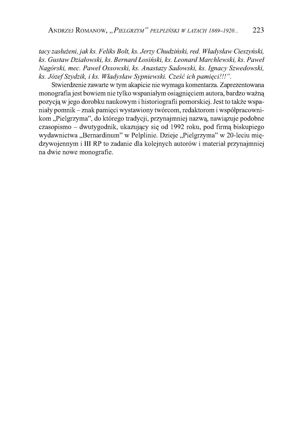 An d r z e j Ro m a n o w, P i e l g r z y m p e l p l i ń s k i w l a t a c h I8 6 9-1 9 2 0... 223 tacy zasłużeni, jak ks. Feliks Bolt, ks. Jerzy Chudziński, red. Władysław Cieszyński, ks.