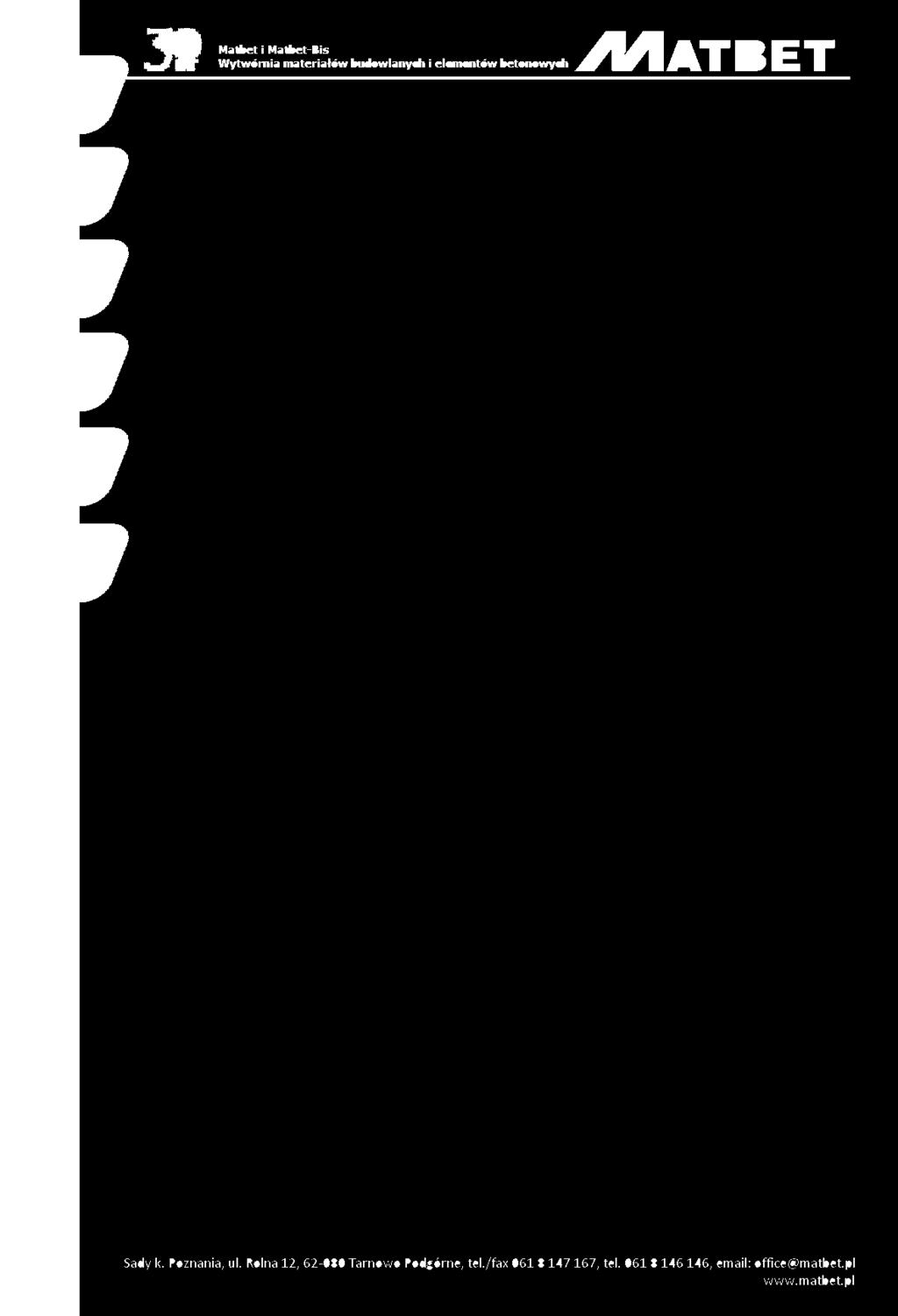 KARTA INFORMACYJNA B/17/2017 MATBET BETON SP. Z O.O. I WSPÓLNICY SP. KOMANDYTOWA SADY, ul. Rolna 12 62080 Tarnowo Podgórne tel.